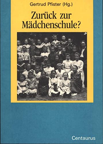 9783890852263: Zurck zur Mdchenschule? Beitrge zur Koedukation. ( = Frauen in Geschichte und Gesellschaft, 1) .