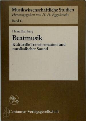 9783890853529: Beatmusik: Kulturelle Transformation und musikalischer Sound (Musikwissenschaftliche Studien)