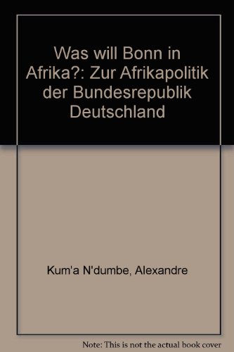 9783890853871: Was will Bonn in Afrika?: Zur Afrikapolitik der Bundesrepublik Deutschland (German Edition)