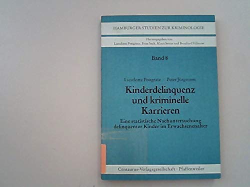 9783890854564: Kinderdelinquenz und kriminelle Karrieren. Eine statistische Nachuntersuchung delinquenter Kinder im Erwachsenenalter - Jrgensen, Peter