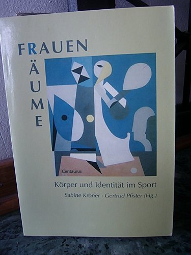 9783890855516: Frauen - Rume, Krper und Identitt im Sport