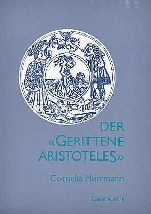 Beispielbild fr Der "Gerittene Aristoteles": Das Bildmotiv des "Gerittenen Aristoteles" und seine Bedeutung fr die Aufrechterhaltung der gesellschaftlichen Ordnung vom Beginn des 13. Jh. bis um 1500 zum Verkauf von medimops