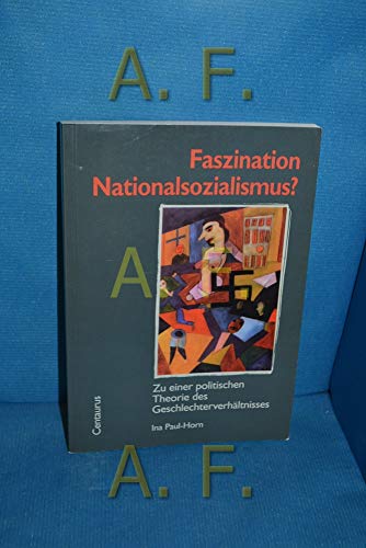 9783890858210: Faszination Nationalsozialismus?: Zu einer politischen Theorie des Geschlechterverhältnisses (Schnittpunkt Zivilisationsprozess) (German Edition)