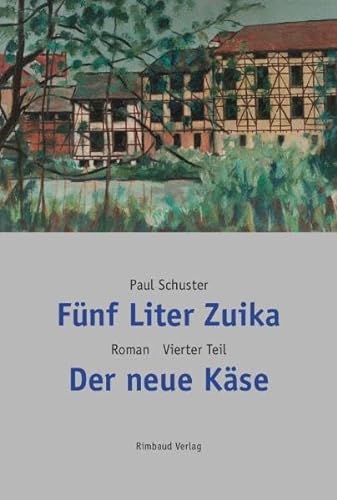 Imagen de archivo de Fnf Liter Zuika. Roman - Vierter Teil : Der neue Kse a la venta por Der Bcher-Br