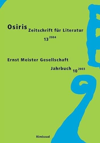 Ernst-Meister-Gesellschaft: Jahrbuch; Teil: 10. 2003. Osiris - Zeitschrift für Literatur ; 13 - Kostka, Jürgen