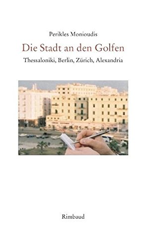 9783890866598: Die Stadt an den Golfen: Thessaloniki, Berlin, Zrich, Alexandria
