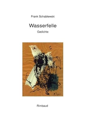 Beispielbild fr Wasserfelle. Gedichte 1984-2000. zum Verkauf von Antiquariat Christoph Wilde