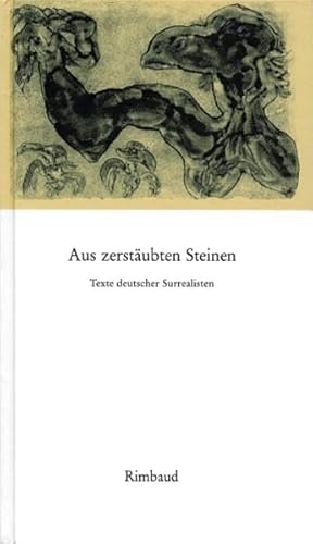 Stock image for Aus zerstubten Steinen - Texte deutscher Surrealisten for sale by Der Ziegelbrenner - Medienversand