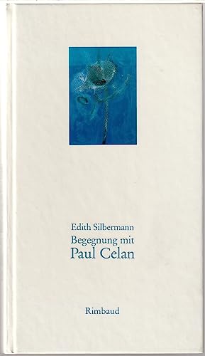 Beispielbild fr Begegnung mit Paul Celan. Erinnerung und Interpretation. zum Verkauf von Antiquariat Johann Forster