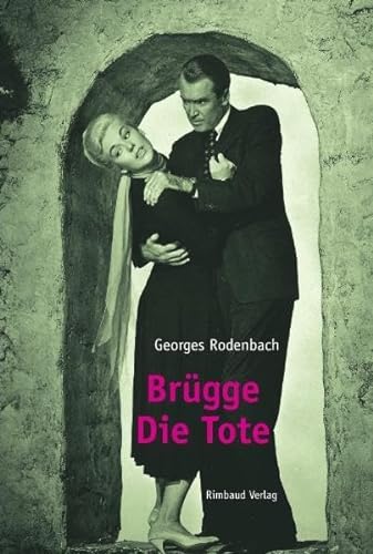 Brügge - Die Tote - Rodenbach, Georges und Jürgen Kostka