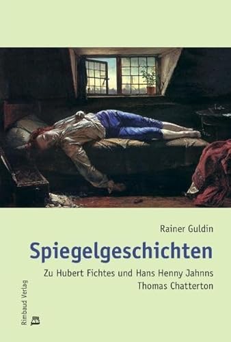 Stock image for Spiegelgeschichten : Zu Hubert Fichtes und Hans Henny Jahnns Thomas Chatterton for sale by Buchpark