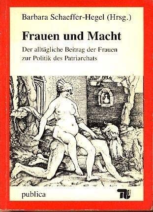 Beispielbild fr Frauen und Macht. Der alltgliche Beitrag der Frauen zur Politik des Patriarchats. Softcover zum Verkauf von Deichkieker Bcherkiste