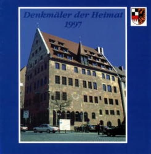 Denkmäler der Heimat; Denkmalprämierung des Bezirks Mittelfranken 1997