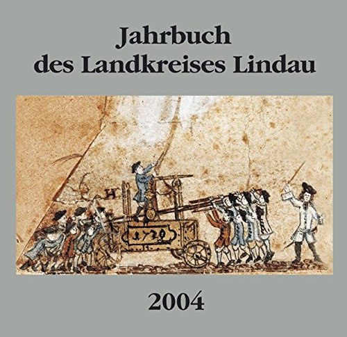 Die Fugger in Wasserburg - in: Jahrbuch des Landkreises Lindau 2004, 19. Jahrgang - Andreas, Kurz, Fridolin Altweck Rosmarie Auer u. a.