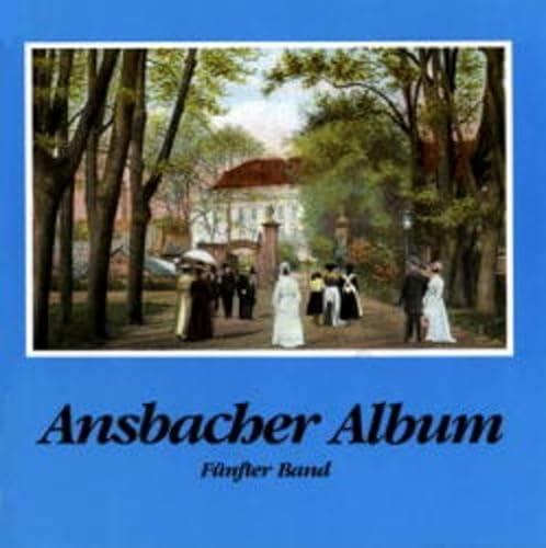 Beispielbild fr Ansbacher Album Band 5 zum Verkauf von Versandantiquariat BUCHvk