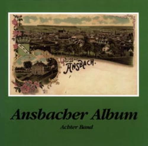Beispielbild fr Ansbacher Album. Achter (8.) Band. zum Verkauf von Antiquariat Lesekauz Barbara Woeste M.A.