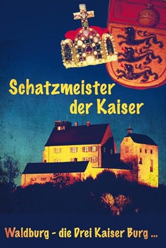 9783890892825: Schatzmeister der Kaiser: Waldburg - die Drei Kaiser Burg ...