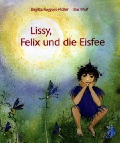 Stock image for Lissy, Felix und die Eisfee. ( Ab 7 J.) for sale by medimops