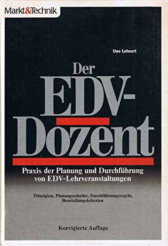 Beispielbild fr Der EDV-Dozent. Praxis der Planung und Durchfhrung von EDV-Lehrveranstaltungen zum Verkauf von Bernhard Kiewel Rare Books