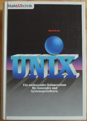 Beispielbild fr UNIX. Ein umfassendes Kompendium fr Anwender und Systemspezialisten zum Verkauf von medimops