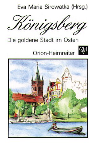 Beispielbild fr Knigsberg. Die goldene Stadt im Osten zum Verkauf von Leserstrahl  (Preise inkl. MwSt.)