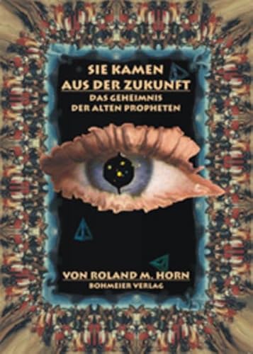 Stock image for Sie kamen aus der Zukunft, Das Geheimnis der alten Propheten for sale by medimops