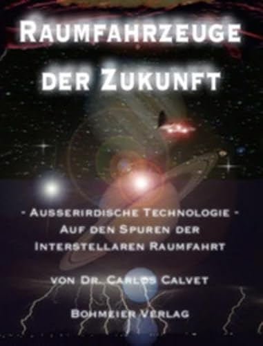 Beispielbild fr Raumfahrzeuge der Zukunft, Auerirdische Technologie - Auf den Spuren der interstellaren Raumfahrt: Ausserirdische Technologie - Auf den Spuren der interstellaren Raumfahrt zum Verkauf von medimops