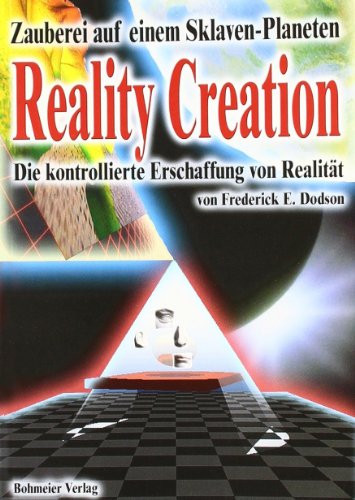 Beispielbild fr Reality Creation - Die kontrollierte Erschaffung von Realitt -Language: german zum Verkauf von GreatBookPrices
