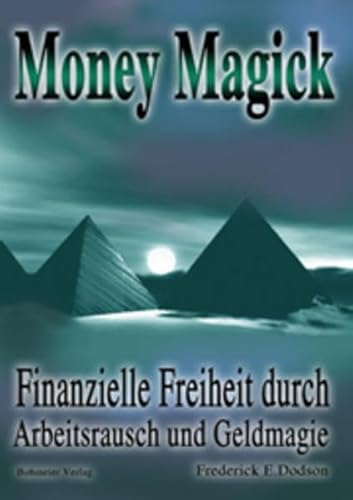 Beispielbild fr Money Magick, Finanzielle Freiheit Durch Arbeitsrausch Und Geldmagie zum Verkauf von Revaluation Books