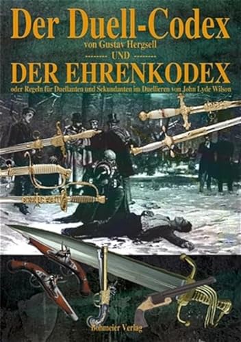 9783890944326: Der Duell-Codex und der Ehrenkodex: oder Regeln fr Duellanten und Sekundanten im Duellieren
