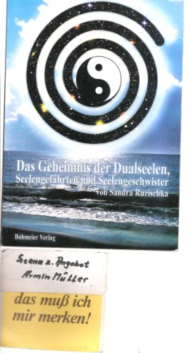 Beispielbild fr Das Geheimnis der Dualseelen, Seelengefhrten und Seelengeschwister: Karmische Verbindungen und ber die groen Herausforderungen dieser Begegnungen in unserem Leben zum Verkauf von medimops