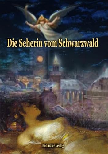 Die Seherin vom Schwarzwald: MerkwÃ¼rdige EnthÃ¼llungen aus dem Geisterreich Ã¼ber den Tod, Schutzengel und Geistererscheinungen, das Magnetisieren und weitere ungewÃ¶hnliche PhÃ¤nomene (9783890944906) by Anonymus