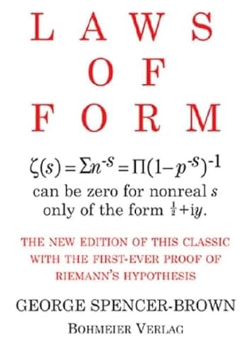 9783890945804: Laws of Form: The new edition of this classic with the first-ever proof of Riemans hypothesis