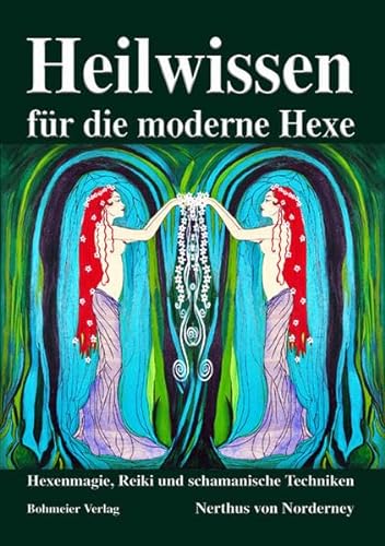 9783890946269: Heilwissen fr die moderne Hexe: Hexenmagie, Reiki und schamanische Techniken
