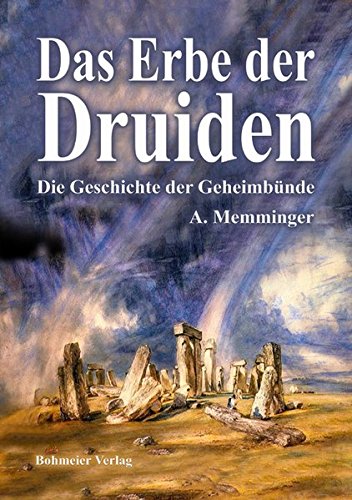 9783890946474: Das Erbe der Druiden: Die Geschichte der Geheimbnde: ber die Kelten, Druiden, Pythagorer, Esser, Heilige, Barden und Freimaurer