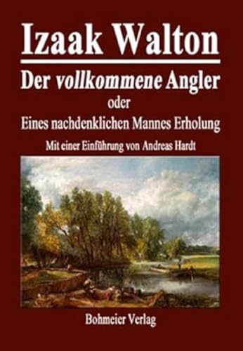 9783890946580: Der vollkommene Angler oder Eines nachdenklichen Mannes Erholung