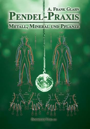Stock image for Pendel-Praxis - Metall, Mineral und Pflanze for sale by GreatBookPrices
