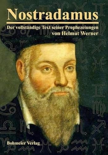 Nostradamus - Der vollstÃ¤ndige Text seiner Prophezeiungen (9783890946856) by Werner, Helmut