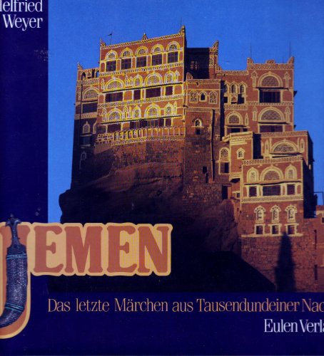 Stock image for Jemen. Das letzte Mrchen aus Tausendundeiner Nacht for sale by Versandantiquariat Felix Mcke