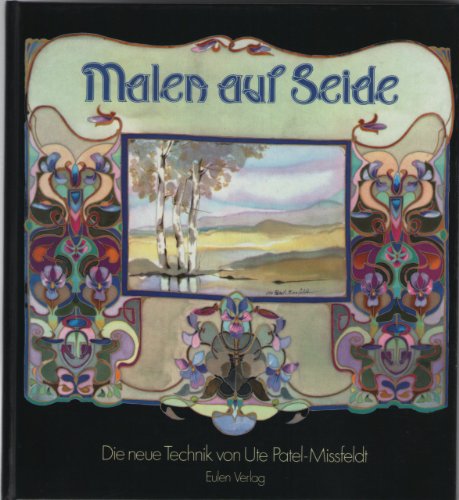 Stock image for Malen auf Seide. Die neue Technik for sale by Ostmark-Antiquariat Franz Maier