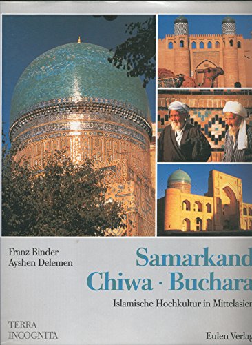 Beispielbild fr Samarkand, Chiwa, Buchara. Islamische Hochkultur in Mittelasien zum Verkauf von medimops