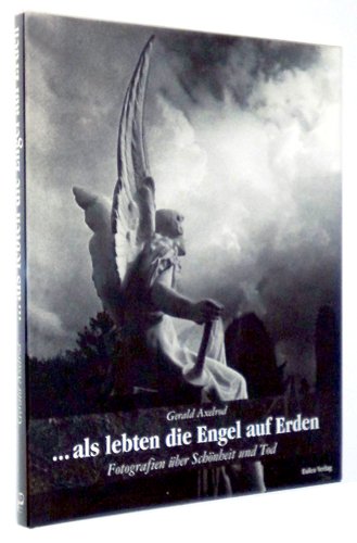 Imagen de archivo de als lebten die Engel auf Erden. Fotografien ber Schnheit und Tod a la venta por medimops