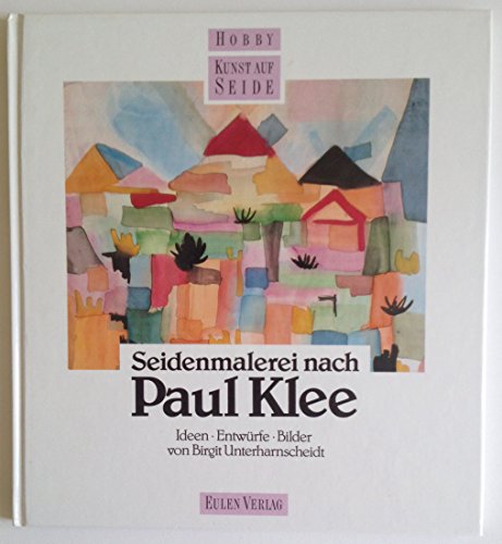 Beispielbild fr Seidenmalerei nach Paul Klee. Ideen, Entwrfe, Bilder zum Verkauf von medimops