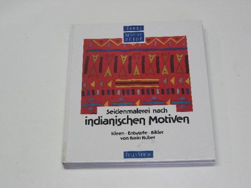 Beispielbild fr Seidenmalerei nach indianischen Motiven. Ideen - Entwrfe - Bilder zum Verkauf von Leserstrahl  (Preise inkl. MwSt.)