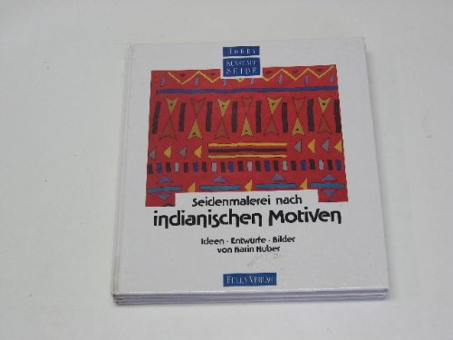 Stock image for Seidenmalerei nach indianischen Motiven. Ideen - Entwrfe - Bilder for sale by Leserstrahl  (Preise inkl. MwSt.)