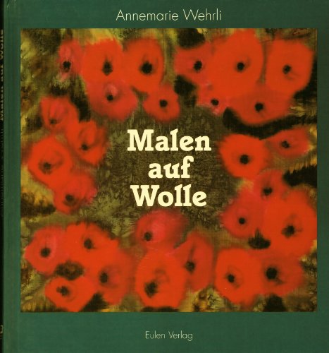 Stock image for Malen auf Wolle. Anwendung der Seidenmaltechnik auf Wollstoffen for sale by Ostmark-Antiquariat Franz Maier