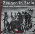 Beispielbild fr Zeugen in Stein - Schlsser Kirchen Herrenhuser im Osten Deutschlands. zum Verkauf von Antiquariat BcherParadies