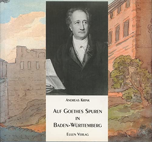 Beispielbild fr Auf Goethes Spuren in Baden-Wrttemberg. zum Verkauf von Antiquariat Mercurius
