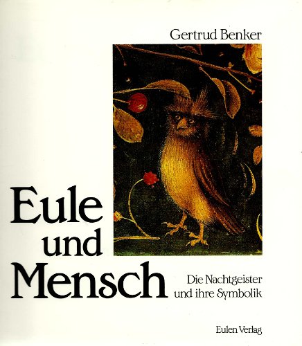 Stock image for Eule und Mensch. Die Nachtgeister und ihre Symbolik for sale by medimops