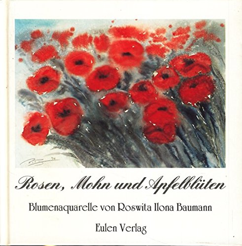 Stock image for Rosen, Mohn und Apfelblten. Blumenaquarelle for sale by medimops